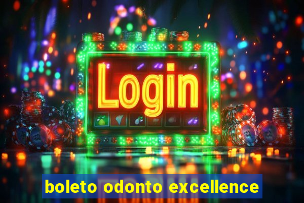 boleto odonto excellence